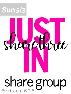 OPEN 🖤 SUN 5/02 SHARE 3 JUST IN Share Group